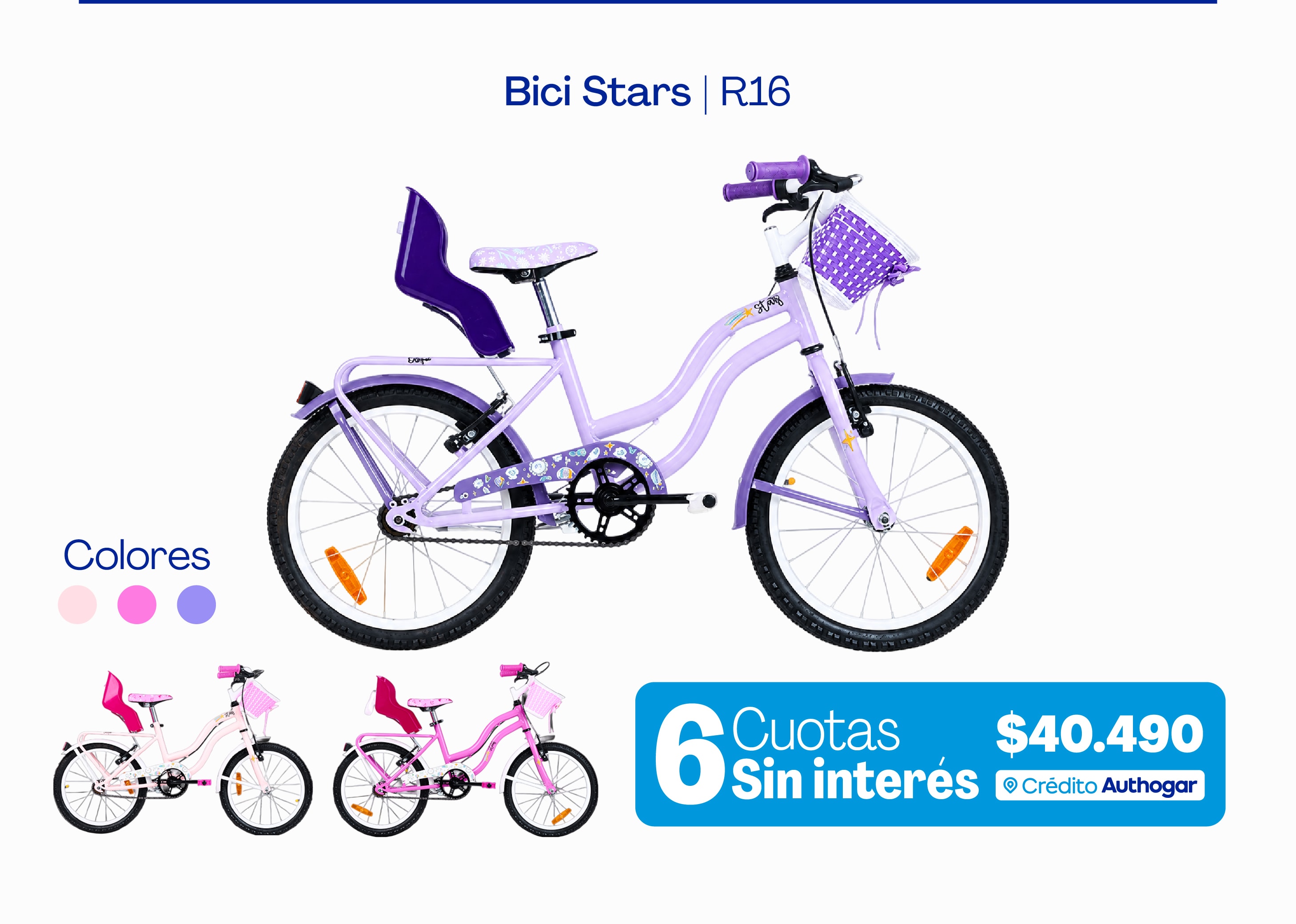 Bici Stars R16
Colores
6 Cuotas Sin interés $40.490
Crédito Authogar